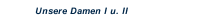 Unsere Damen I u. II
